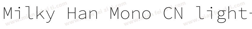 Milky Han Mono CN light字体转换